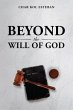 Beyond the Will of God (eBook, ePUB) - Bild 1