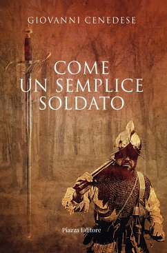 Come un semplice soldato (eBook, ePUB) - Cenedese, Giovanni