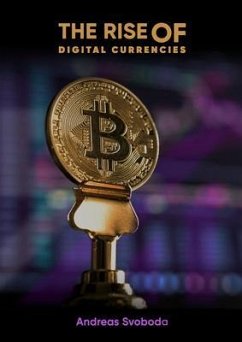 The Rise Of Digital Currencies (eBook, ePUB) - Svoboda, Andreas