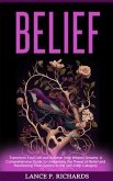 Belief: Transform Your Life and Achieve Your Wildest Dreams (eBook, ePUB)