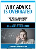 Why Advice Is Overrated - Based On The Teachings Of Dr. Andrew Huberman (eBook, ePUB)