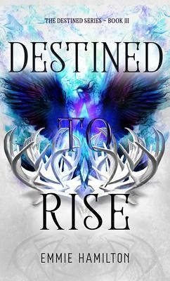 Destined to Rise (eBook, ePUB) - Hamilton, Emmie