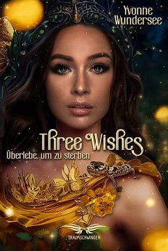 Three Wishes - Überlebe um zu Sterben (eBook, ePUB) - Wundersee, Yvonne