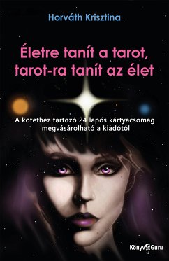 Életre tanít a tarot, tarot-ra tanít az élet (eBook, ePUB) - Horváth, Krisztina