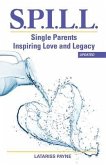 S.P.I.L.L. Single Parents Inspiring Love and Legacy (eBook, ePUB)