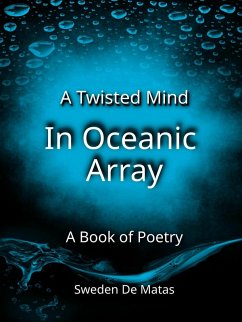 A Twisted Mind in Oceanic Array (eBook, ePUB) - de Matas, Sweden A Twisted Mind in Oceanic Array (eBook, ePUB) - de Matas, Sweden