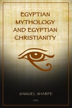 Egyptian Mythology and Egyptian Christianity (eBook, ePUB) - Sharpe, Samuel