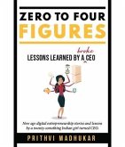 Zero to Four Figures (eBook, ePUB) Zero to Four Figures (eBook, ePUB)