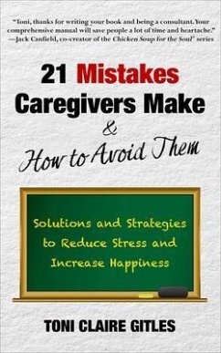21 Mistakes Caregivers Make & How to Avoid Them (eBook, ePUB) - Gitles, Toni Claire