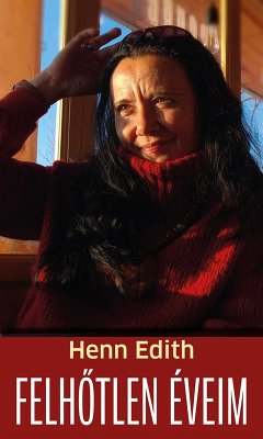 Felhotlen éveim (eBook, ePUB) - Henn, Edith