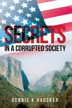 Secrets in a Corrupted Society (eBook, ePUB) - Hausker, Dennis