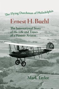 The Flying Dutchman of Philadelphia, Ernest H. Buehl. (eBook, ePUB) - Taylor, Mark