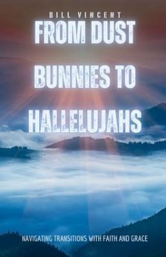 Cover From Dust Bunnies to Hallelujahs (eBook, ePUB)