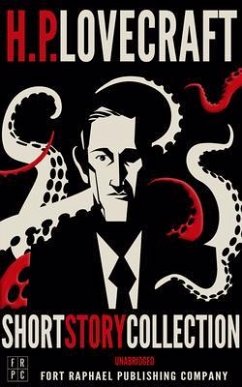 The H.P. Lovecraft Short Story Collection - Unabridged (eBook, ePUB) - Lovecraft, H. P.
