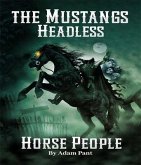The Mustangs' Headless Horse People (eBook, ePUB) The Mustangs' Headless Horse People (eBook, ePUB)