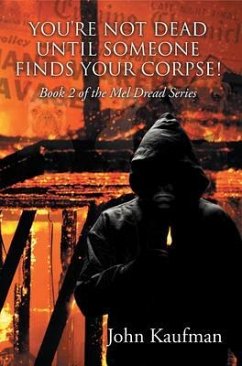You're Not Dead Until Someone Finds Your Corpse (eBook, ePUB) - Kaufman, John
