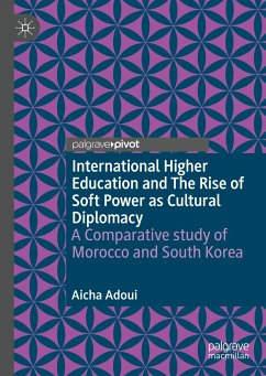 International Higher Education and The Rise of Soft Power as Cultural Diplomacy (eBook, PDF) - Adoui, Aicha