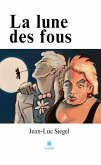 La lune des fous (eBook, ePUB)