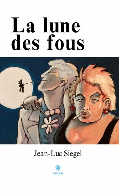 La lune des fous (eBook, ePUB) - Siegel, Jean-Luc