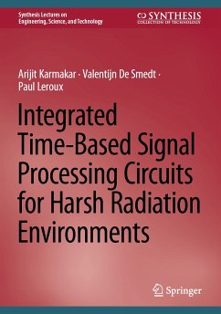 Integrated Time-Based Signal Processing Circuits for Harsh Radiation Environments (eBook, PDF) - Karmakar, Arijit; De Smedt, Valentijn; Leroux, Paul