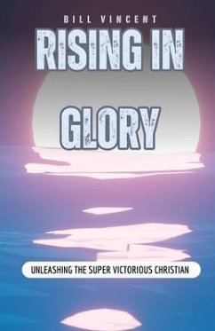 Rising In Glory (eBook, ePUB) - Vincent, Bill