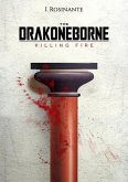 The Drakoneborne: Killing Fire (Volume 2) (eBook, ePUB) The Drakoneborne: Killing Fire (Volume 2) (eBook, ePUB)
