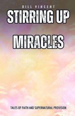 Stirring Up Miracles (eBook, ePUB) - Vincent, Bill