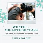What If . . . You Lived 300 Years (eBook, ePUB)