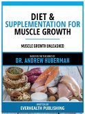 Diet & Supplementation For Muscle Growth - Based On The Teachings Of Dr. Andrew Huberman (eBook, ePUB)