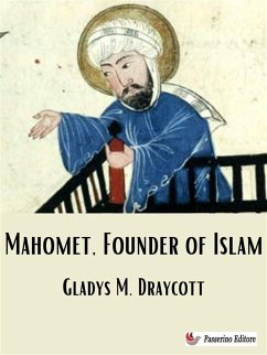 Mahomet, Founder of Islam (eBook, ePUB) - M. Draycott, Gladys