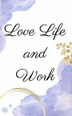 Love Life and Work (eBook, ePUB)