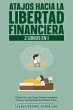 Atajos Hacia la Libertad Financiera... - Bild 1