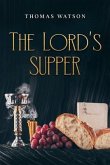 The Lord's Supper (eBook, ePUB) The Lord's Supper (eBook, ePUB)
