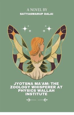 Cover Jyotsna Ma'am The Zoology Whisperer At Physics Wallah Institute (eBook, ePUB)
