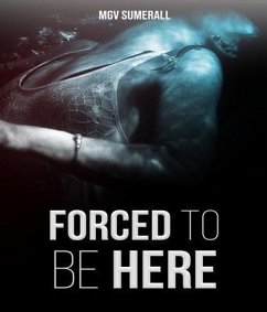 Cover Forced To Be Here (eBook, ePUB)