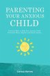 Parenting Your Anxious Child (eBook,... - Bild 1