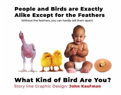 People and Birds are Exactly Alike Except for the Feathers (eBook, ePUB) - Kaufman, John