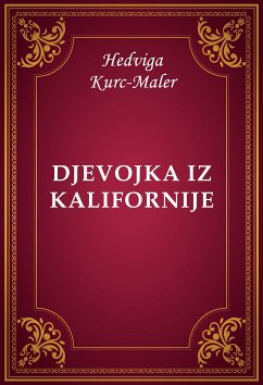 Djevojka iz Kalifornije (eBook, ePUB) - Kurc-Maler, Hedviga