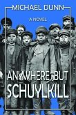 Anywhere but Schuylkill (eBook, ePUB)