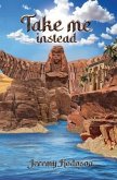 Take Me Instead (eBook, ePUB) Take Me Instead (eBook, ePUB)