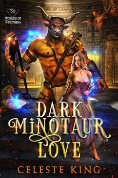Dark Minotaur Love (Minotaurs of Protheka, #4) (eBook, ePUB) - King, Celeste