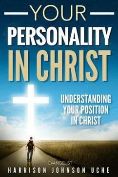 Your Personality In Christ (eBook, ePUB) - Uche, Harrison Johnson