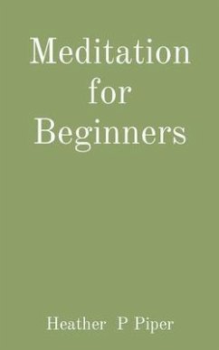 Meditation for Beginners (eBook, ePUB) - Piper, Heather P