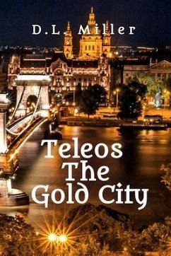Teleos The Gold City (eBook, ePUB) - Miller, D. L.