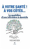 À votre santé ! À vos côtés… (eBook, ePUB)