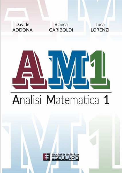 AM1 Analisi Matematica 1 (eBook, ePUB) AM1 Analisi Matematica 1 (eBook, ePUB)