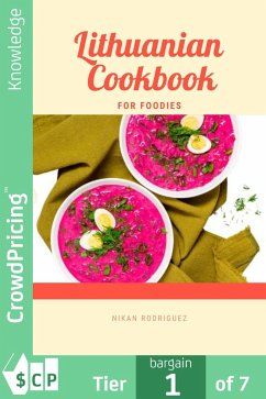 Lithuanian Cookbook for Foodies (eBook, ePUB) - Rodriguez, Nikan