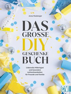 Das große DIY-Geschenke-Buch (eBook, PDF) - Heuberger, Anna