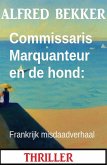 Commissaris Marquanteur en de hond: Frankrijk misdaadverhaal (eBook, ePUB)