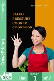 Paleo Pressure Cooker Cookbook (eBook, ePUB)